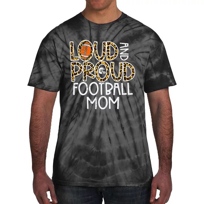 Leopard Loud & Proud American Football Mom Family Tie-Dye T-Shirt