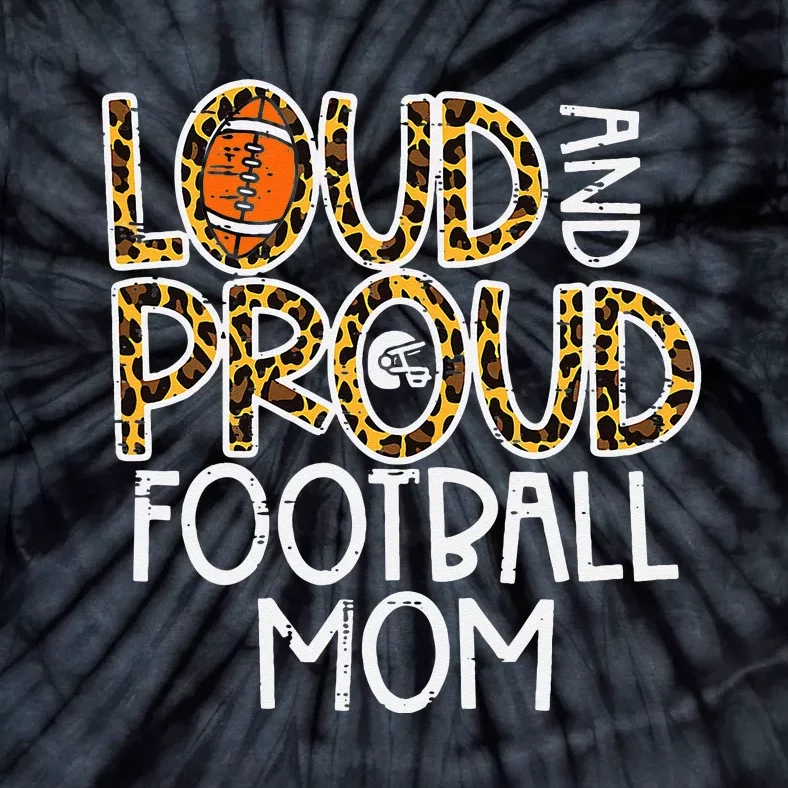 Leopard Loud & Proud American Football Mom Family Tie-Dye T-Shirt