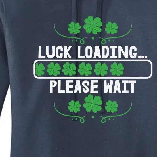 Luck Loading Please Wait Funny St Patricks Day Women's Pullover Hoodie