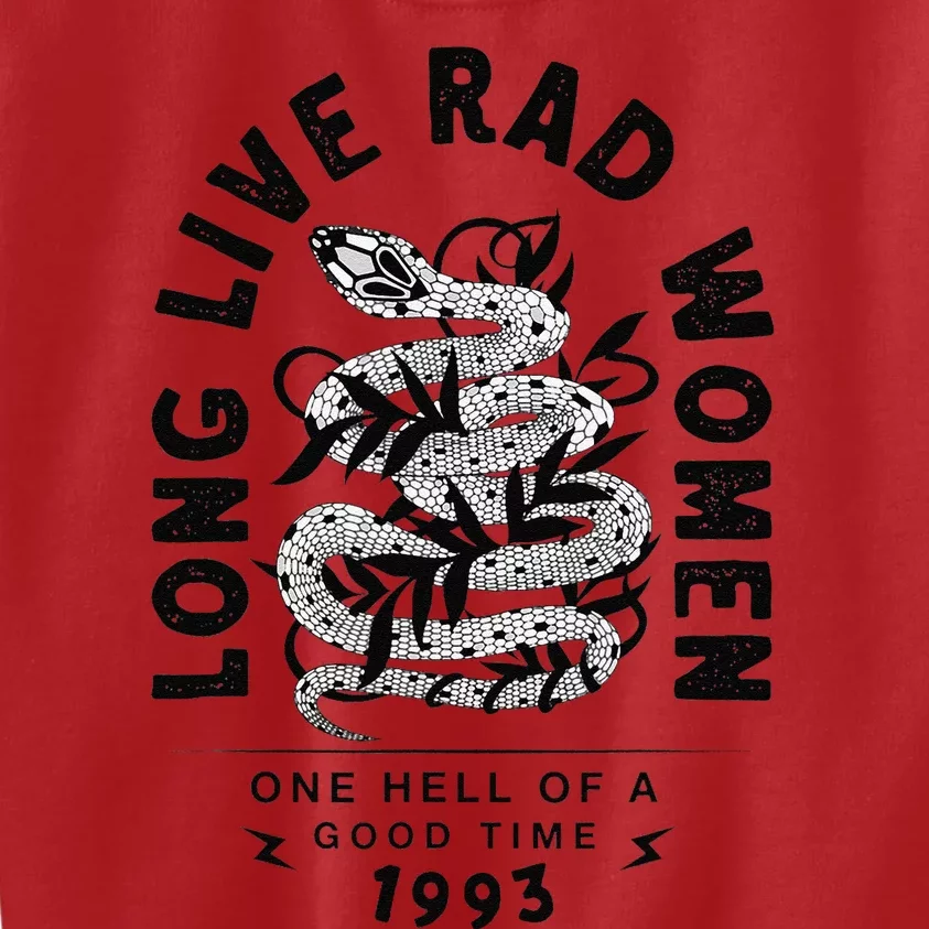 Long Live Rad Women One Hell Of A Good Time 1993 Women Kids Sweatshirt