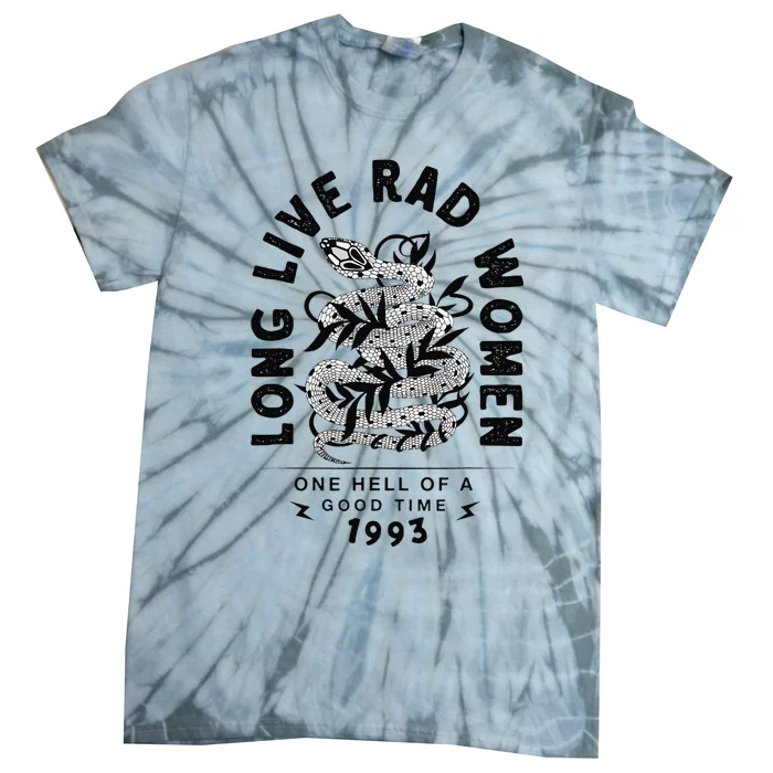 Long Live Rad Women One Hell Of A Good Time 1993 Women Tie-Dye T-Shirt