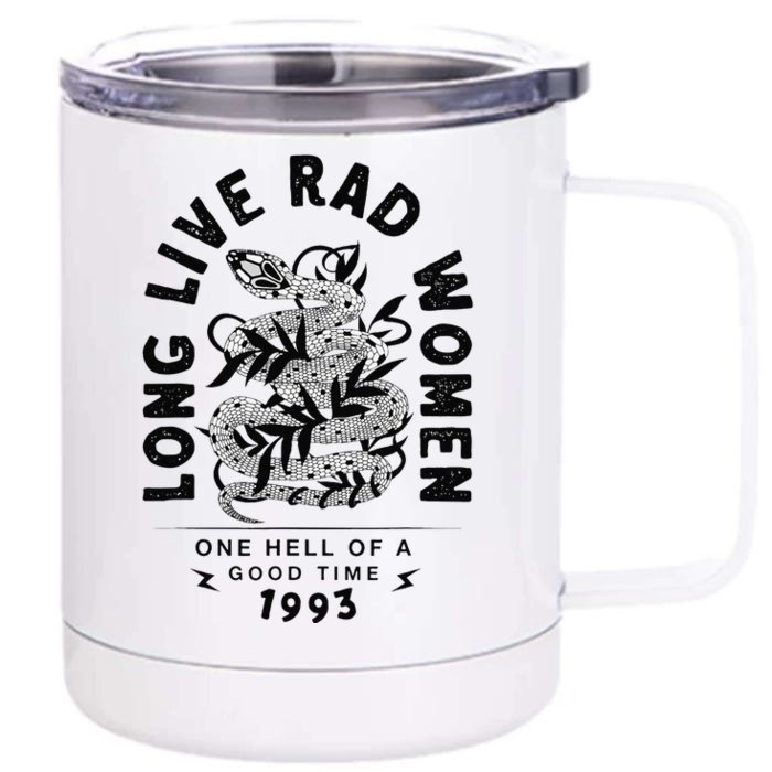 Long Live Rad Women One Hell Of A Good Time 1993 Women Front & Back 12oz Stainless Steel Tumbler Cup