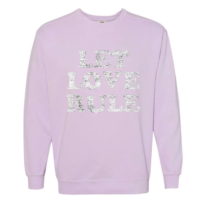 Let Love Rule Text Garment-Dyed Sweatshirt