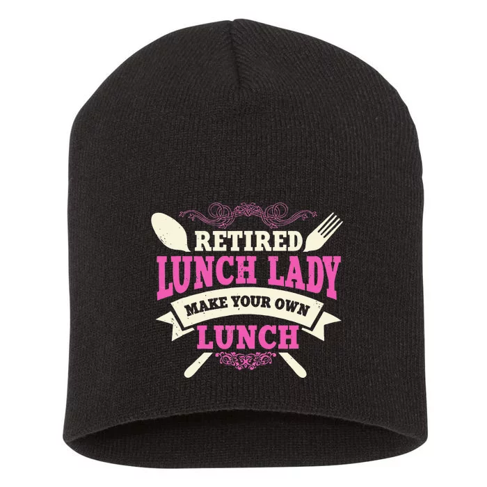 Lunch Lady Retired Cafeteria School Food Service Retiree Short Acrylic Beanie