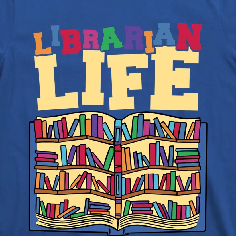 Librarian Life Reading Books And Bookworm Library Day Gift T-Shirt