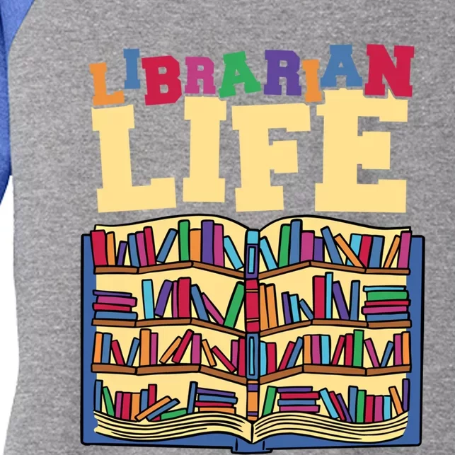 Librarian Life Reading Books And Bookworm Library Day Gift Women's Tri-Blend 3/4-Sleeve Raglan Shirt