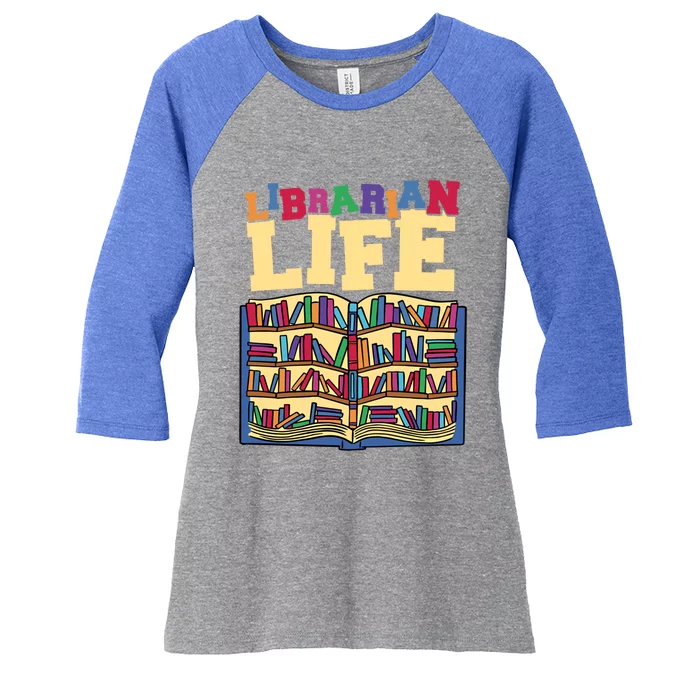 Librarian Life Reading Books And Bookworm Library Day Gift Women's Tri-Blend 3/4-Sleeve Raglan Shirt