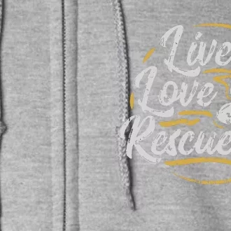 Live Love Rescue Dog Lover Adopt A Dog Adoption Full Zip Hoodie