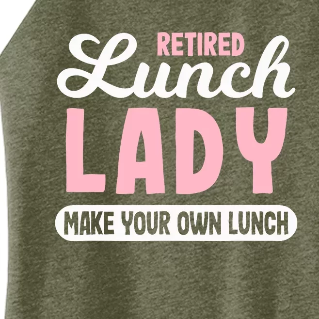 Lunch Lady Retired - Make your own Lunch Cafeteria Women’s Perfect Tri Rocker Tank