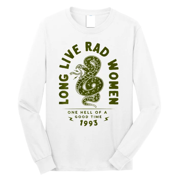 Long Live Rad Women One Hell Of A Good Time On Back Long Sleeve Shirt