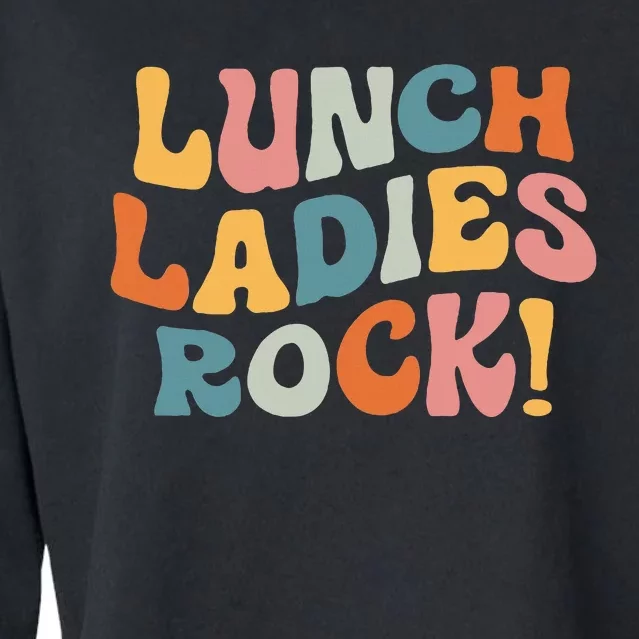 Lunch Ladies Rock! Retro Lunch Ladies Squad Cafeteria Crew Cropped Pullover Crew