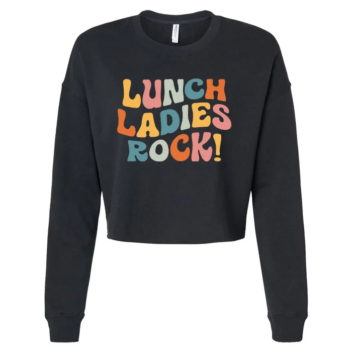 Lunch Ladies Rock! Retro Lunch Ladies Squad Cafeteria Crew Cropped Pullover Crew