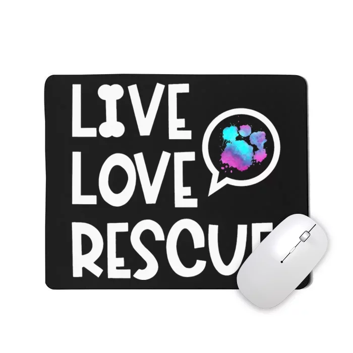 Live Love Rescue Animal Rights Animal Shelter Worker Mousepad