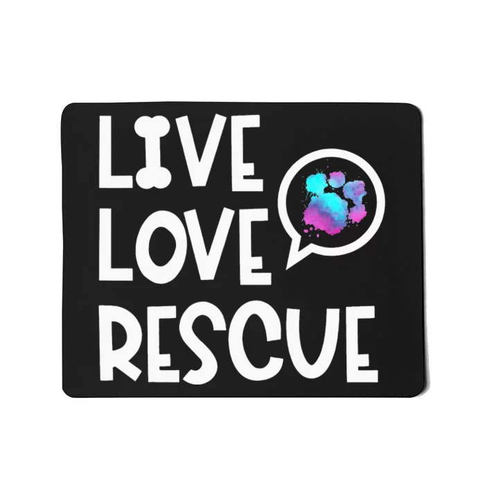 Live Love Rescue Animal Rights Animal Shelter Worker Mousepad