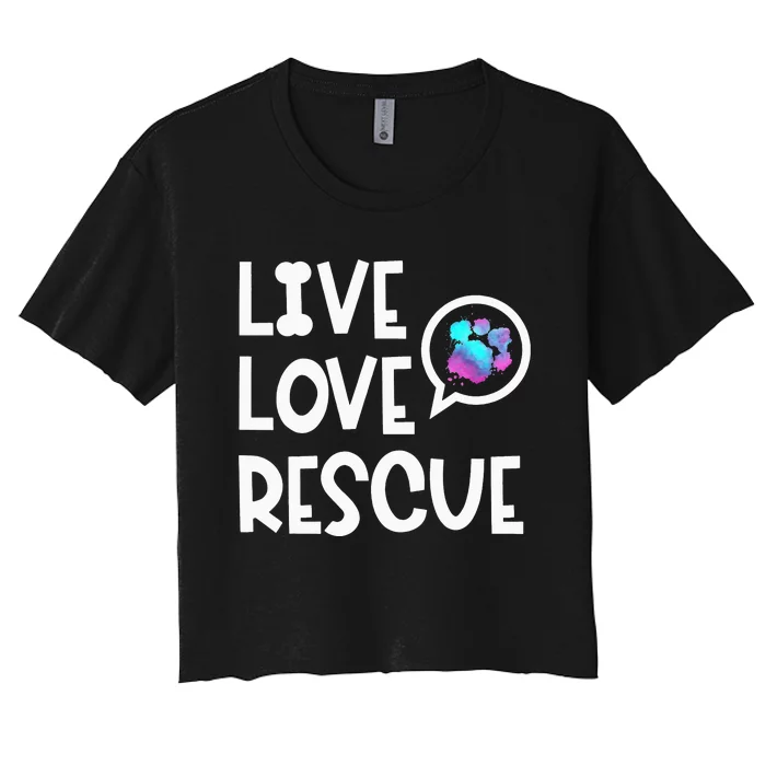 Live Love Rescue Animal Rights Animal Shelter Worker Women's Crop Top Tee