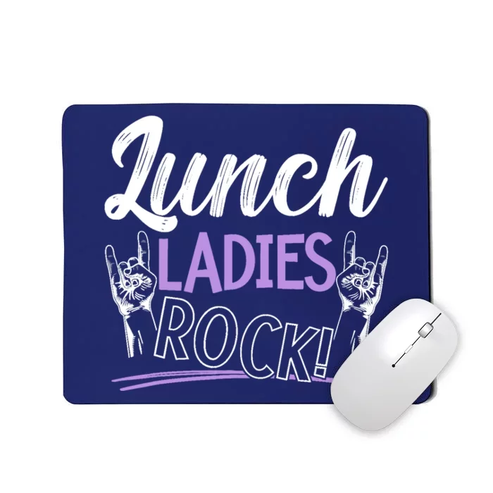 Lunch Ladies Rock Cafeteria Worker Dinner Lady Cook Mousepad