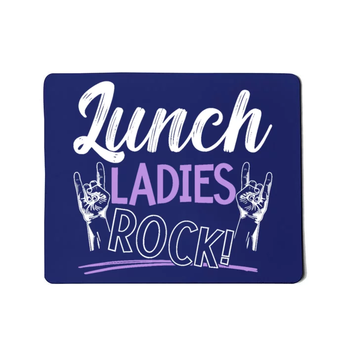 Lunch Ladies Rock Cafeteria Worker Dinner Lady Cook Mousepad