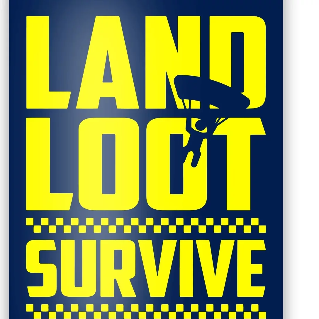 Land Loot Survive Poster