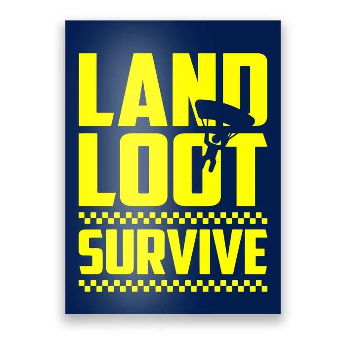 Land Loot Survive Poster