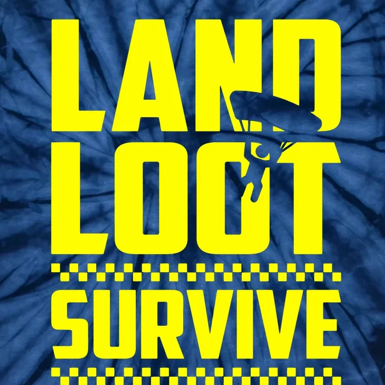 Land Loot Survive Tie-Dye T-Shirt