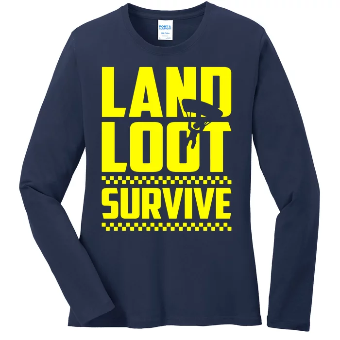 Land Loot Survive Ladies Long Sleeve Shirt