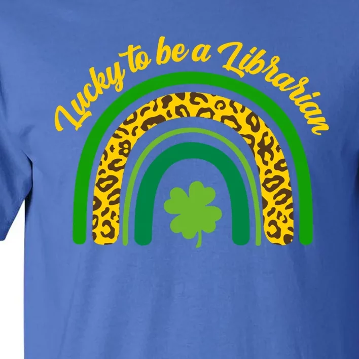 Lucky Librarian St Patrick's Day Rainbow Shamrock Books Fan Great Gift Tall T-Shirt