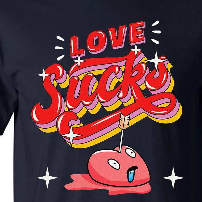 Lovesickness Love Sucks Broken Heart Anti Valentines Day Tall T-Shirt