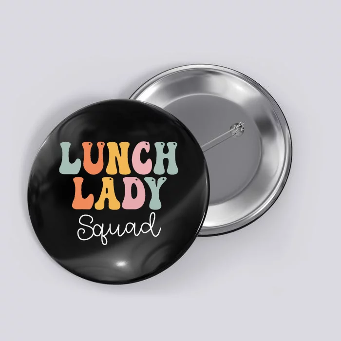 Lunch Lady Squad Retro Groovy Vintage First Day Of School Button