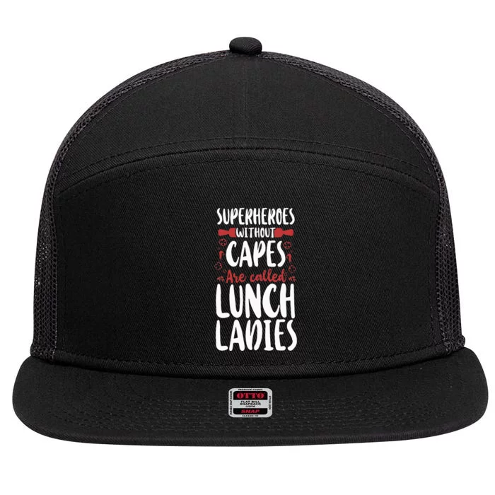 Lunch Lady Superheroes Without Capes Are Called Lunch Ladies 7 Panel Mesh Trucker Snapback Hat