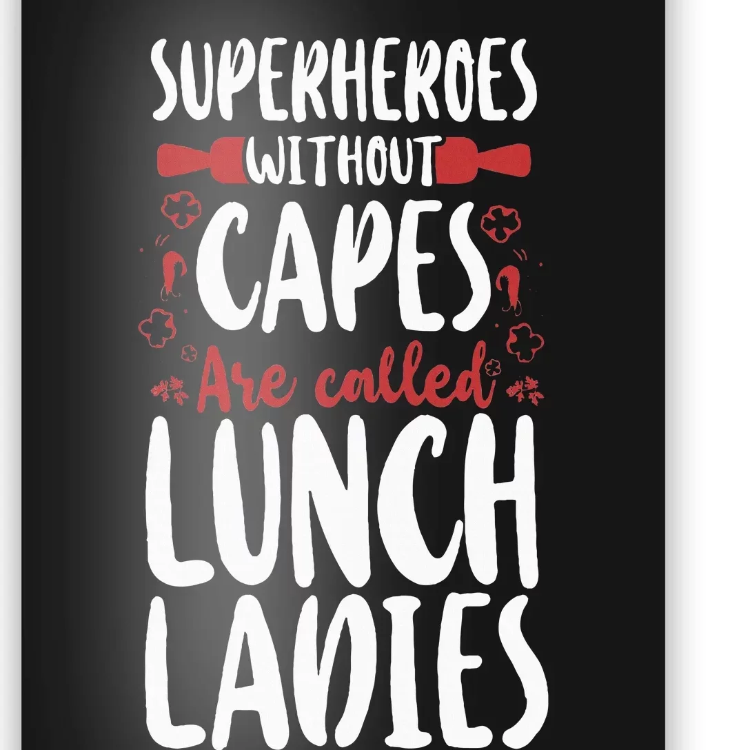 Lunch Lady Superheroes Without Capes Are Called Lunch Ladies Poster