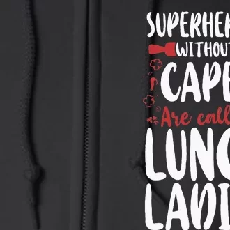 Lunch Lady Superheroes Without Capes Are Called Lunch Ladies Full Zip Hoodie