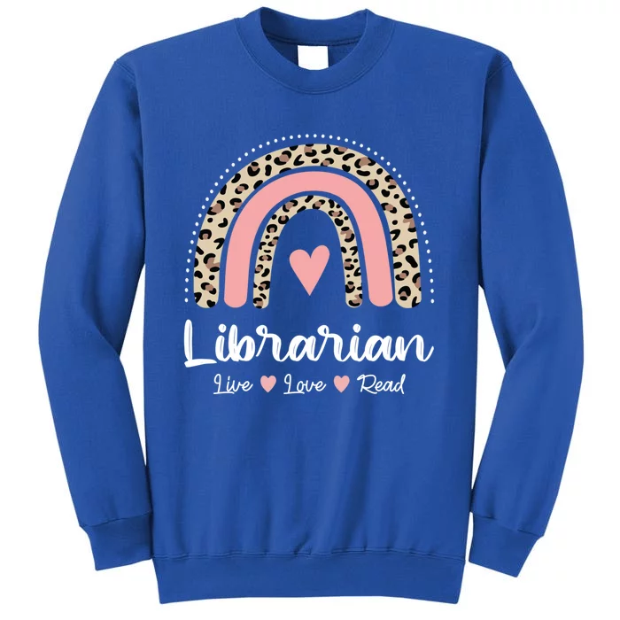 Librarian Library Squad Book Lover Rainbow Cute Literary Gift Tall Sweatshirt