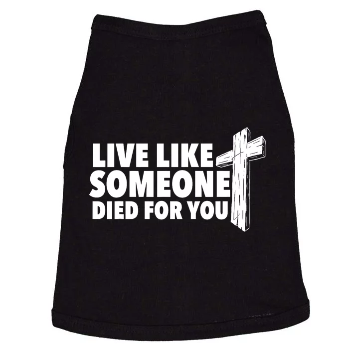 Live Like Someone Died For You Christian Faith Religious Doggie Tank