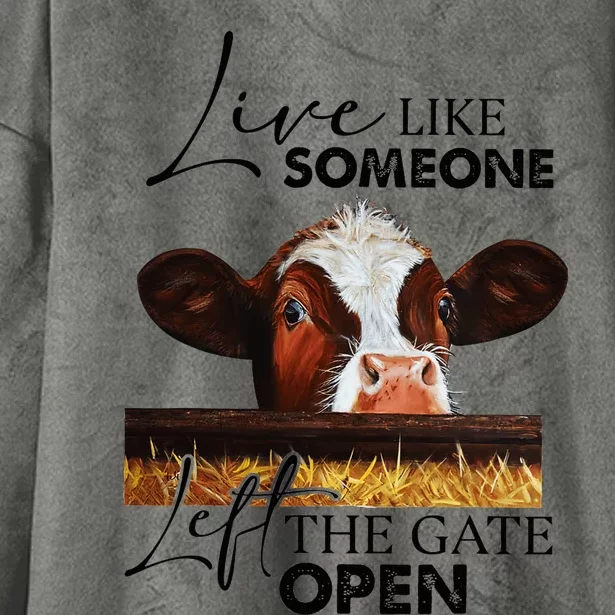 Live Like Someone Left The Gate Open Cow Hooded Wearable Blanket