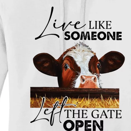 Live Like Someone Left The Gate Open Cow Women's Pullover Hoodie