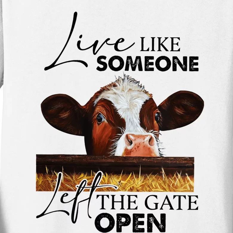 Live Like Someone Left The Gate Open Cow Kids Long Sleeve Shirt