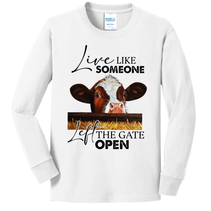 Live Like Someone Left The Gate Open Cow Kids Long Sleeve Shirt