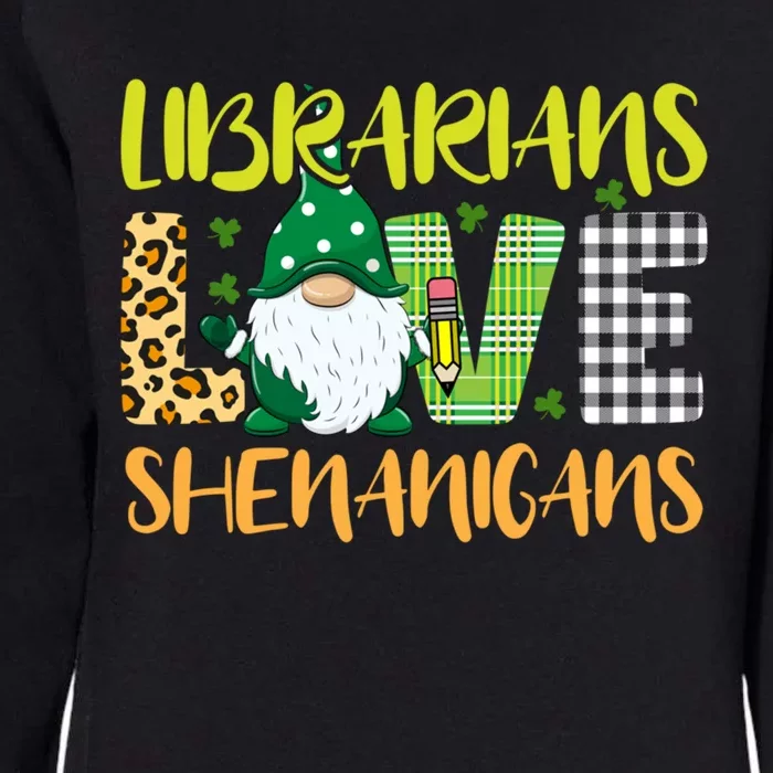 Librarians Love Shenanigans Funny Gnome St Patricks Day Meaningful Gift Womens California Wash Sweatshirt