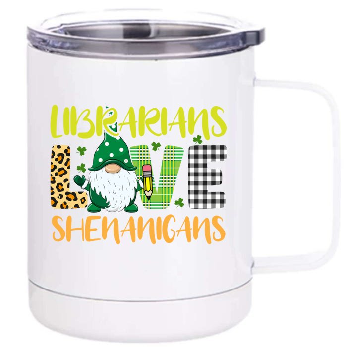 Librarians Love Shenanigans Funny Gnome St Patricks Day Meaningful Gift Front & Back 12oz Stainless Steel Tumbler Cup