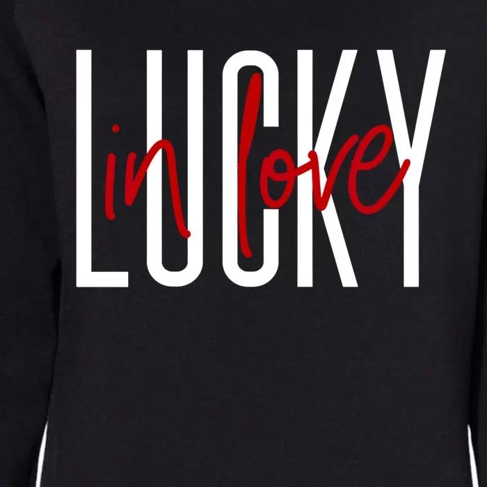 Lucky Love St Patricks Valentines Day Relationship Cute Gift Womens California Wash Sweatshirt