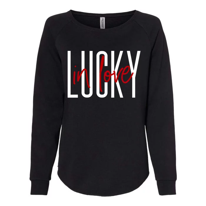 Lucky Love St Patricks Valentines Day Relationship Cute Gift Womens California Wash Sweatshirt