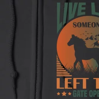 Live Like Someone Left The Gate Open Full Zip Hoodie