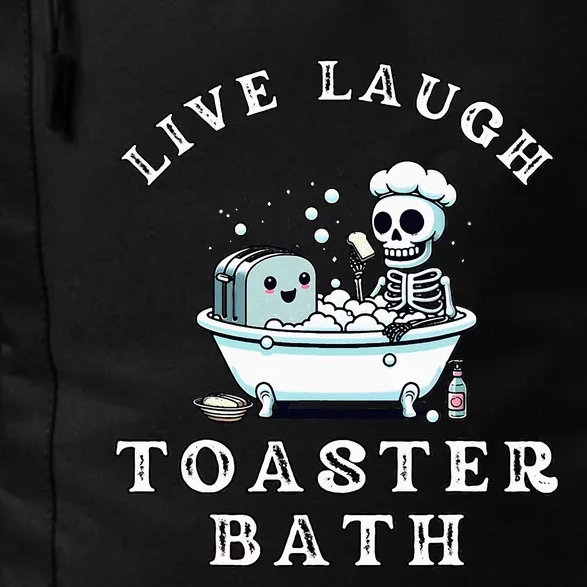 Live Laugh Toaster Bath Sarcastic Unhinged Meme Saying Daily Commute Backpack