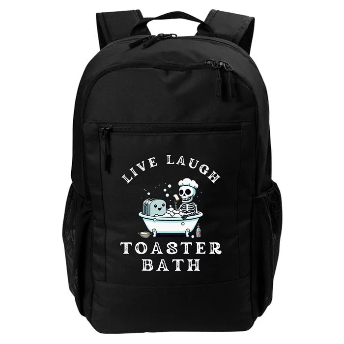 Live Laugh Toaster Bath Sarcastic Unhinged Meme Saying Daily Commute Backpack