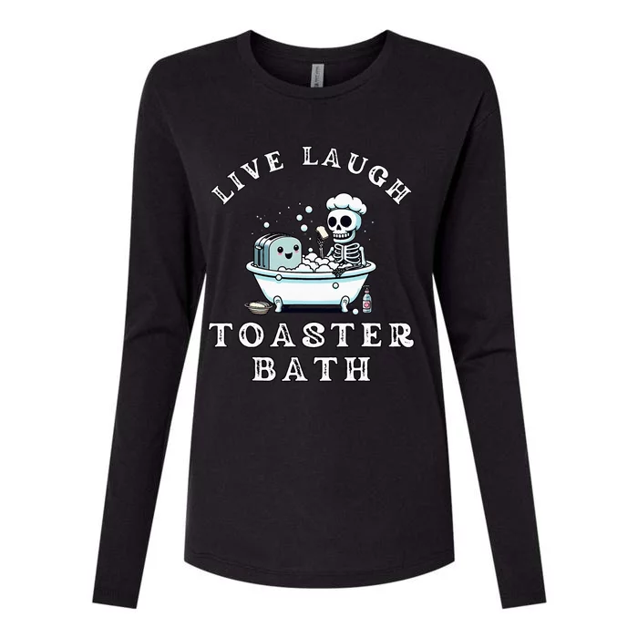 Live Laugh Toaster Bath Sarcastic Unhinged Meme Saying Womens Cotton Relaxed Long Sleeve T-Shirt