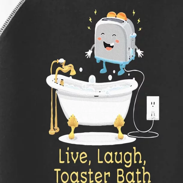 Mandatoryfunday Live Laugh Toaster Bath Toddler Fine Jersey T-Shirt