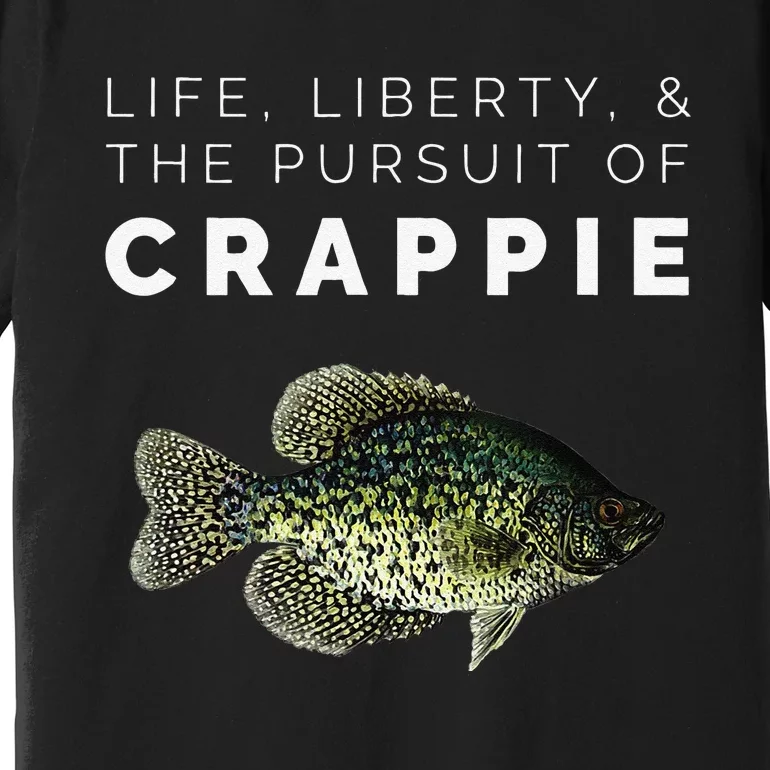 Life Liberty & The Pursuit Of Crappie Fishing Premium T-Shirt