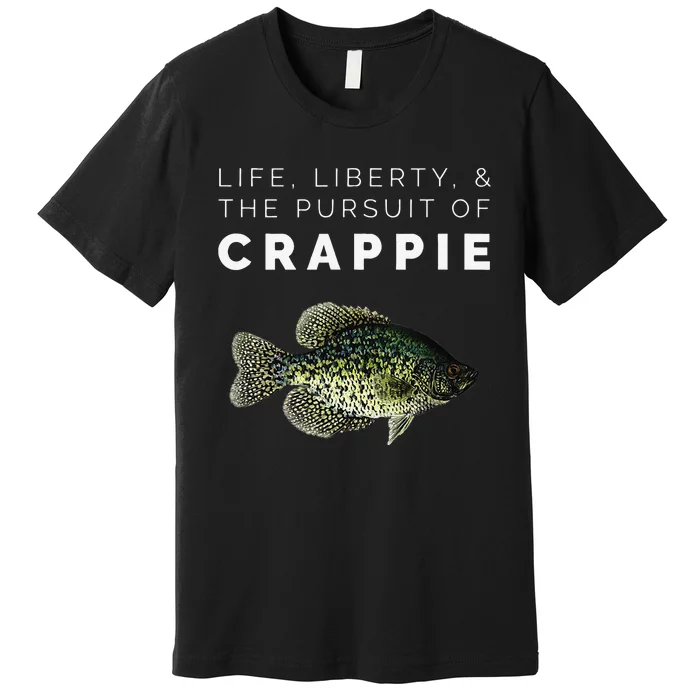 Life Liberty & The Pursuit Of Crappie Fishing Premium T-Shirt