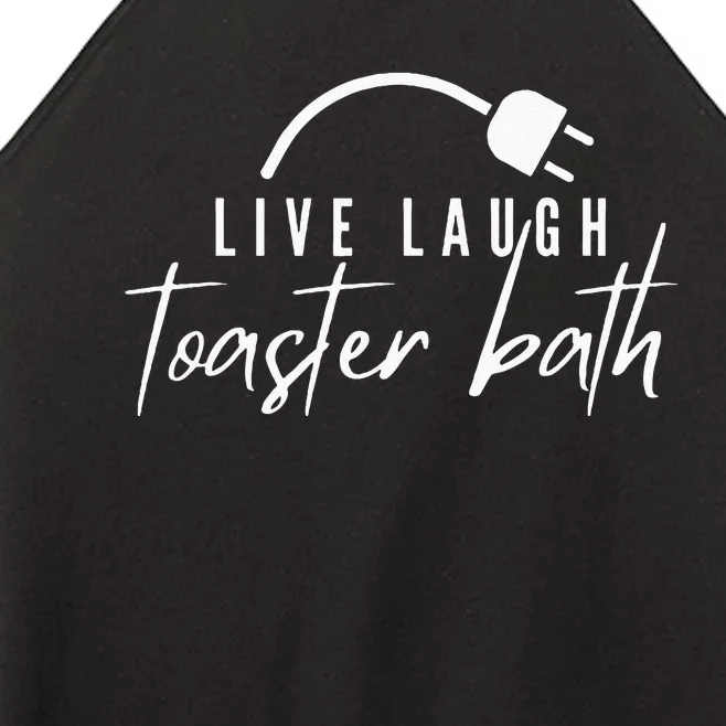 Live Laugh Toaster Bath Women’s Perfect Tri Rocker Tank