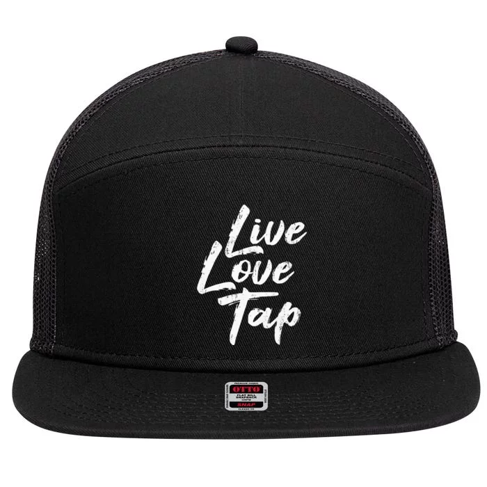 Live Love Tap Tap Dancing Tap Dancer Tap Dance Teacher 7 Panel Mesh Trucker Snapback Hat